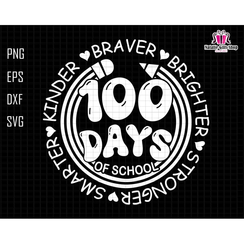 100 Days Of School SVG, Groovy 100 days SVG, Braver Brighter Stronger Smarter Kinder, Back To School Svg, Teacher Appreciation, School Era 1.jpg