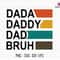 Dada Daddy Dad Bruh Svg, Retro Dad Bruh Svg, Dad Sublimation Svg, Western Dad Svg, Fatherhood Svg, Fathers Day Svg, Dad Svg, Daddy Life Svg.jpg