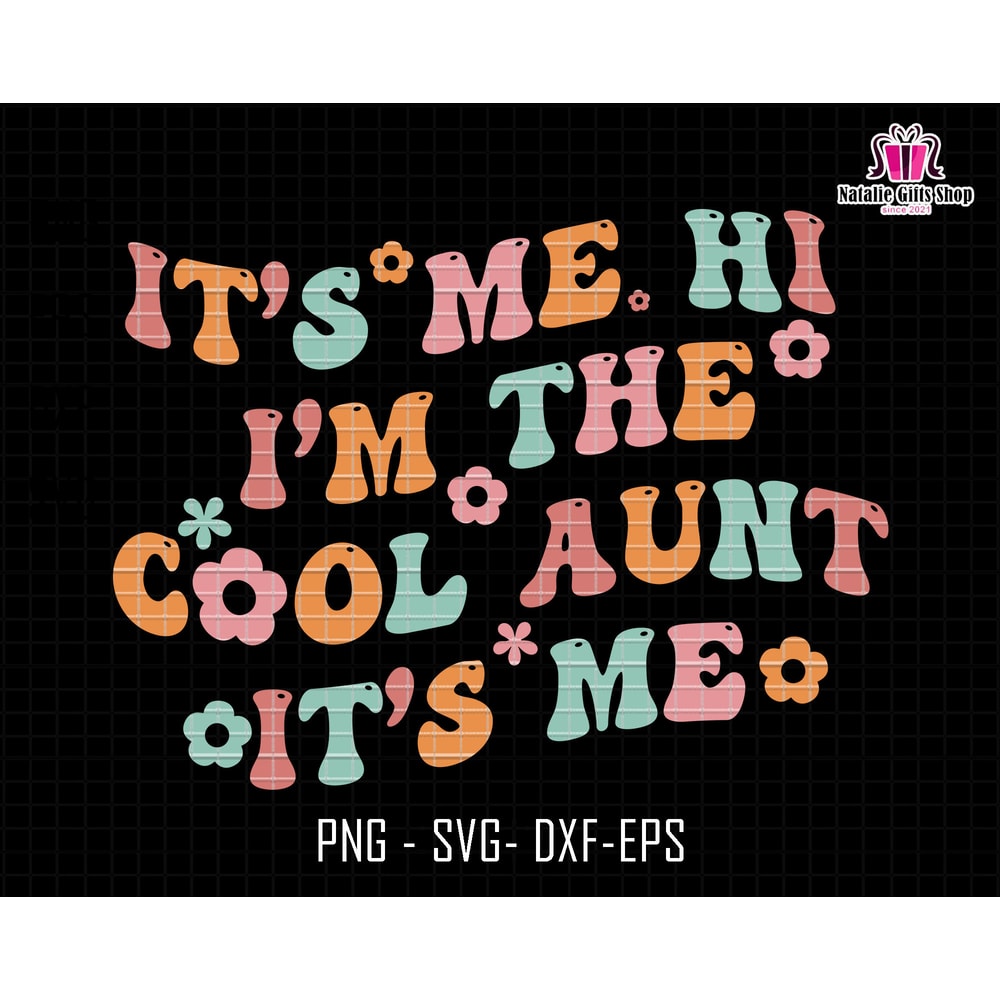 It's Me Hi I'm The Cool Aunt Svg, It's Me Svg, Cool Aunt Club Svg, Aunt Life Svg, Cool Aunt Svg, Aunt Svg, Wavy Aunt Svg, Retro Aunt Svg.jpg