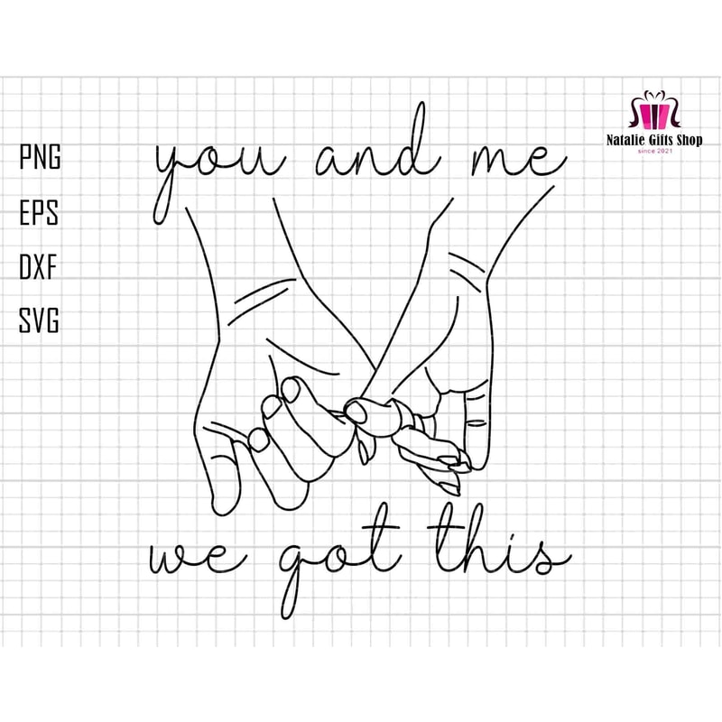 Personalized You And Me Svg, We Got This Svg, Holding Hands Svg, Customize Name Svg, Happy Valentine Day, Love Hands Design, Pinky Hold Svg.jpg