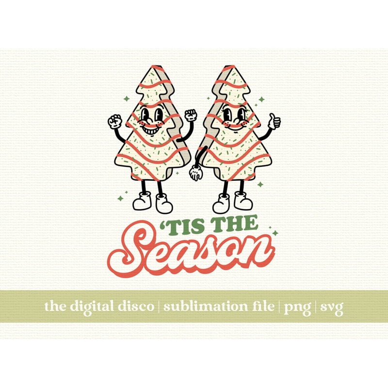 Tis The Season Christmas PNG Sublimation Design Little Debbie PNG Shirt Design Christmas Trees Holiday.jpg