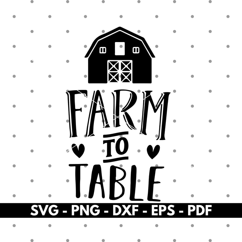 Farm to Table svg, Farming quotes svg, Cricut and Silhouette, Cut files, Vector, Instant download.jpg