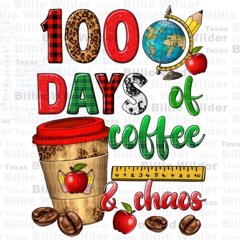 100 days of coffee and chaos png sublimation design download, Teacher's Day png, back to school png, Teacher coffee png, sublimate download.jpg