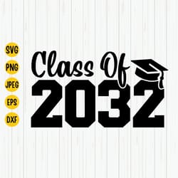 class of 2032 svg, graduation 2032 svg, pre-k graduate, preschool graduation svg, senior 2032 svg, kindergarten svg, fut