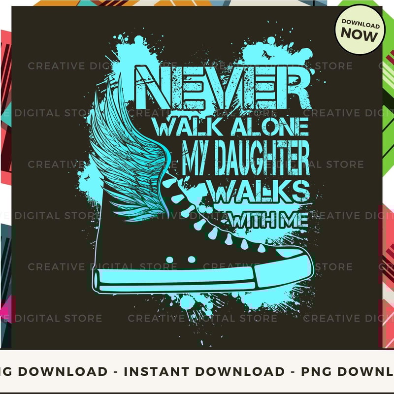 Never walk alone my daughter walks with me_1.jpg