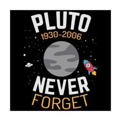 pluto never forget 2006 svg,svg,youth science svg,science shirt svg,pluto planet svg,90s pluto shirt,never forget pluto