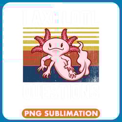 axolotl animals vintage i axolotl questions funny kawaii axolotl salamander 9 816 axo png