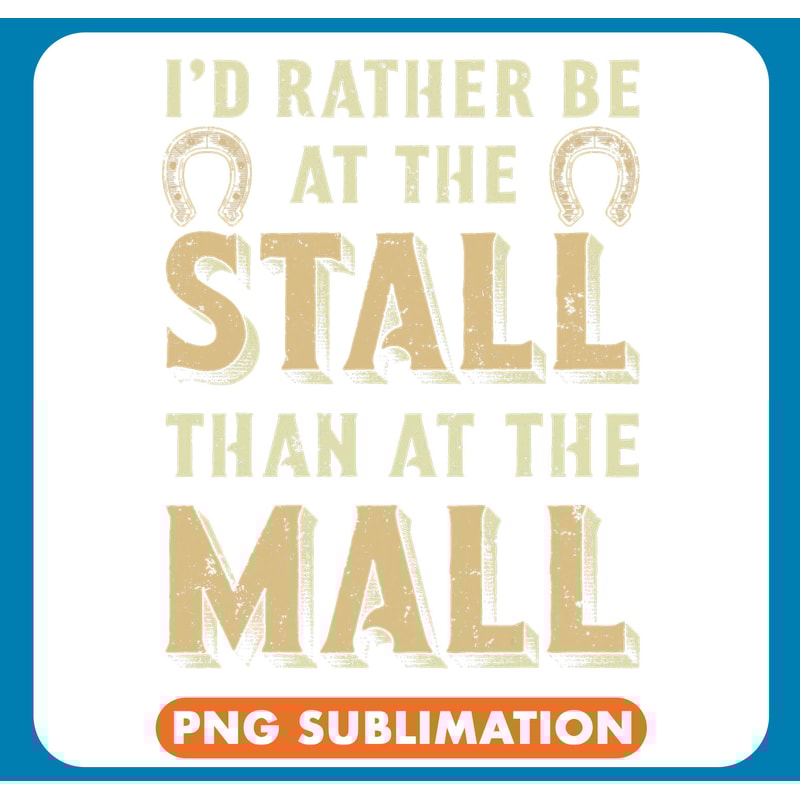 Mens Id Rather Be At The Stall Than At The Mall Equestrian .jpg