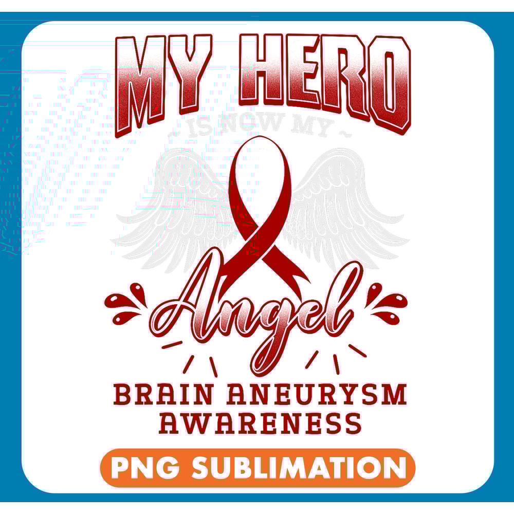 My Hero Is Now My Angel Brain Aneurysm Intracranial Gift .jpg