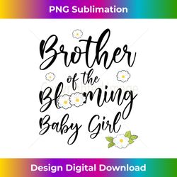 Baby in Bloom Baby Shower Theme Brother Blooming Baby Girl - Timeless PNG Sublimation Download - Elevate Your Style with Intricate Details
