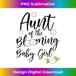 Baby in Bloom Baby Shower Theme Aunt of Blooming Baby Girl - Crafted Sublimation Digital Download - Lively and Captivating Visuals
