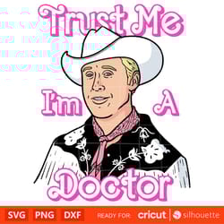 trust me i'm a doctor, barbie svg, cricut, silhouette vector cut file