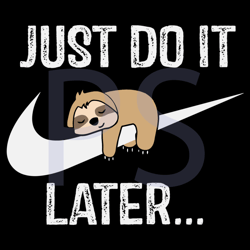 just do it later svg, lazy sloth lover svg, funny sleepy sloth svg, funny sleepy sloth shirt,lazy sloth svg,lazy sloth s