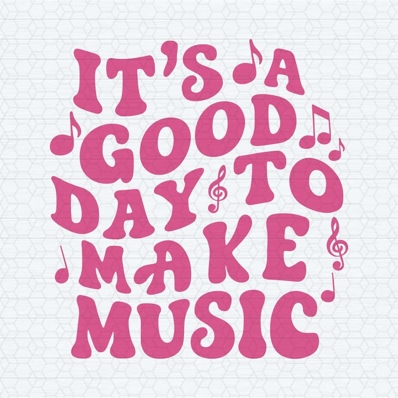 ChampionSVG-It’s-A-Good-Day-To-Make-Music-Teacher-Life-Lover-Students-SVG.jpg