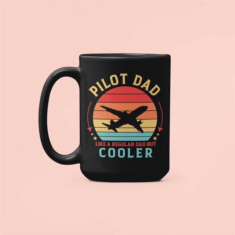Pilot Dad Gifts, Pilot Mug, Like A Regular Dad but Cooler, Airline Pilot Dad, Father's Day Gifts, Funny Dad Coffee Cup,.jpg