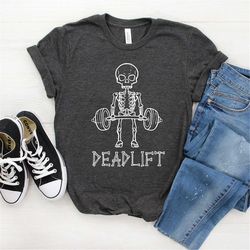 deadlift skeleton shirt, skeleton workout shirt, crossfit tee, bodybuilding shirt, gym shirt, funny skull shirt, fitness