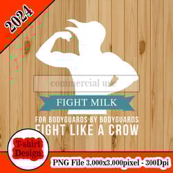 fight milk fight like a crow tshirt design png higt quality 300dpi digital file instant download