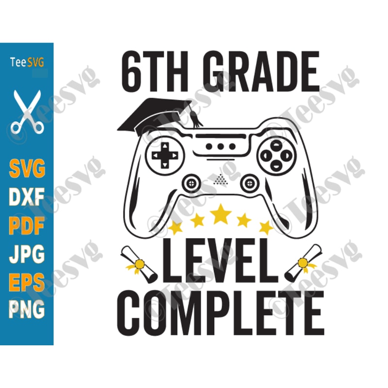 Graduation Gamer SVG 6th Grade Level Complete SVG Sixth Grade Class of 2021 PNG.png