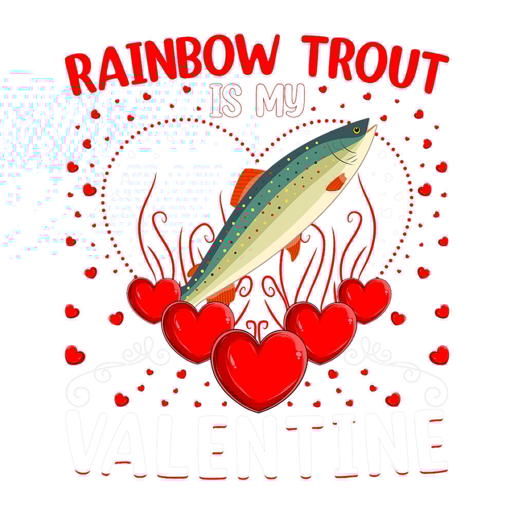 Rainbow Trout Is My Valentine Heart Rainbow Trout Valentine.png