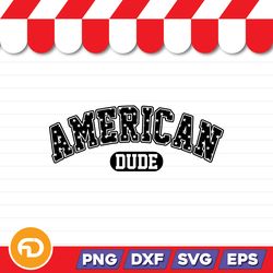 American Dude SVG, PNG, EPS, DXF Digital Download