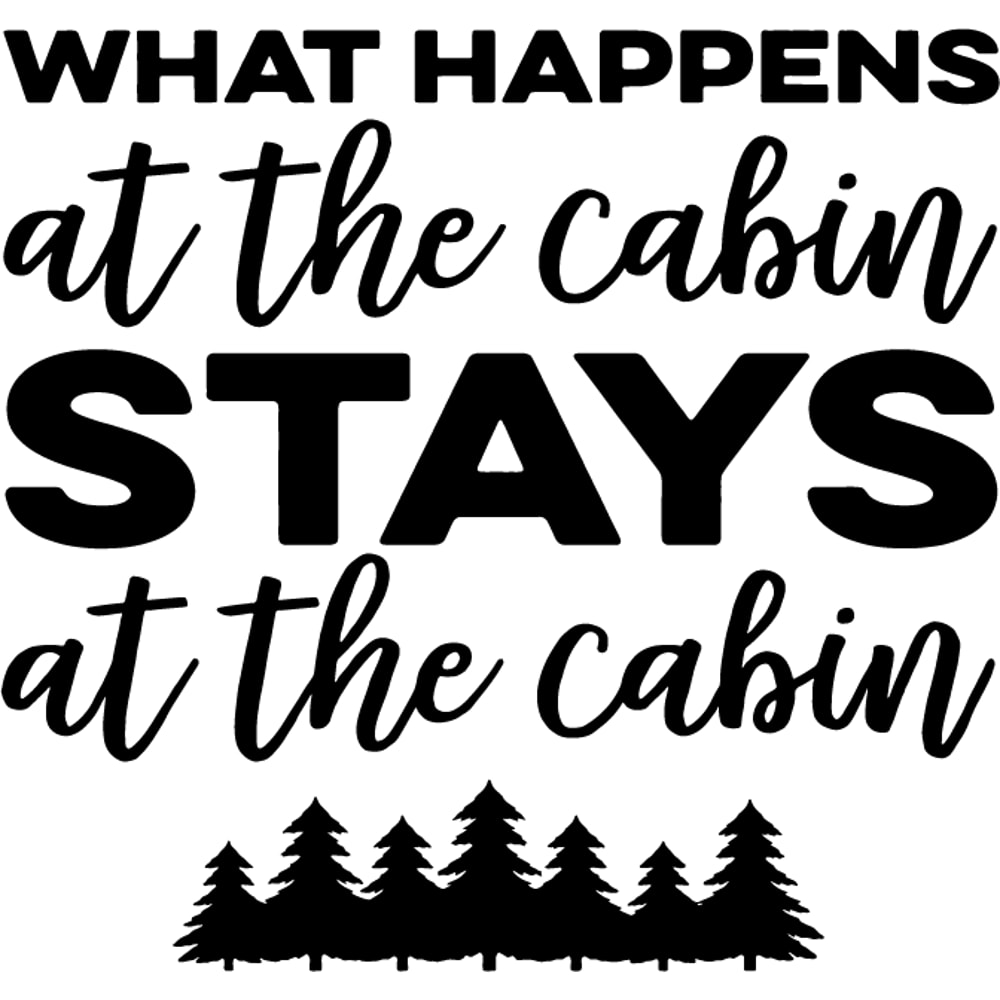 Cabin SVG What Happens at the Cabin Stays at the Cabin svg clip art cabin decor svg cabin sign cutting file cricut quote printable svg eps.png