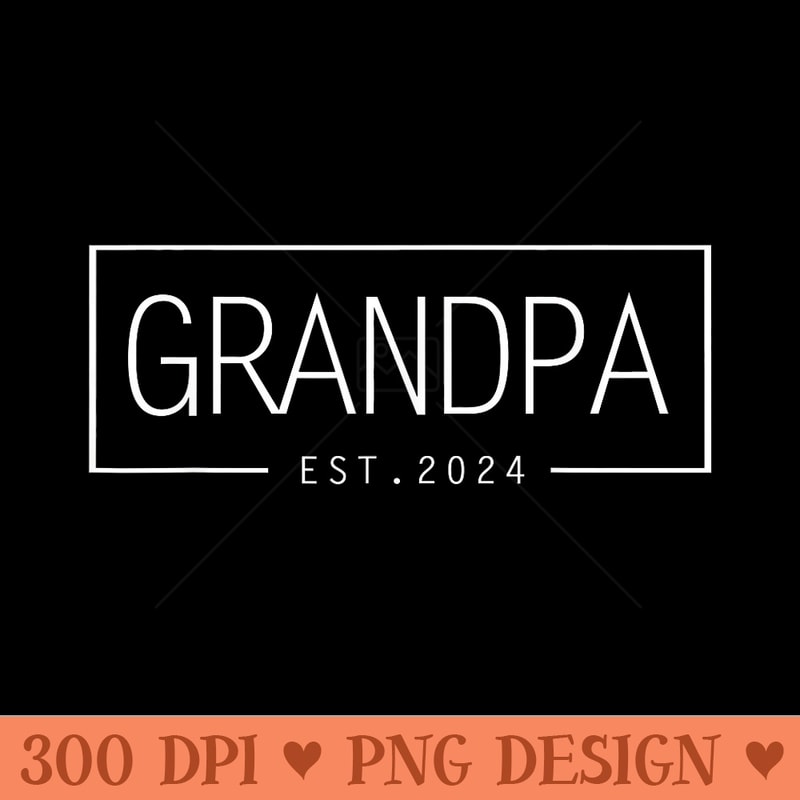 Grandpa Est 2024 First Fathers Day Promoted To New Granddad - Sublimation patterns PNG - Vibrant and Eye-Catching Typography