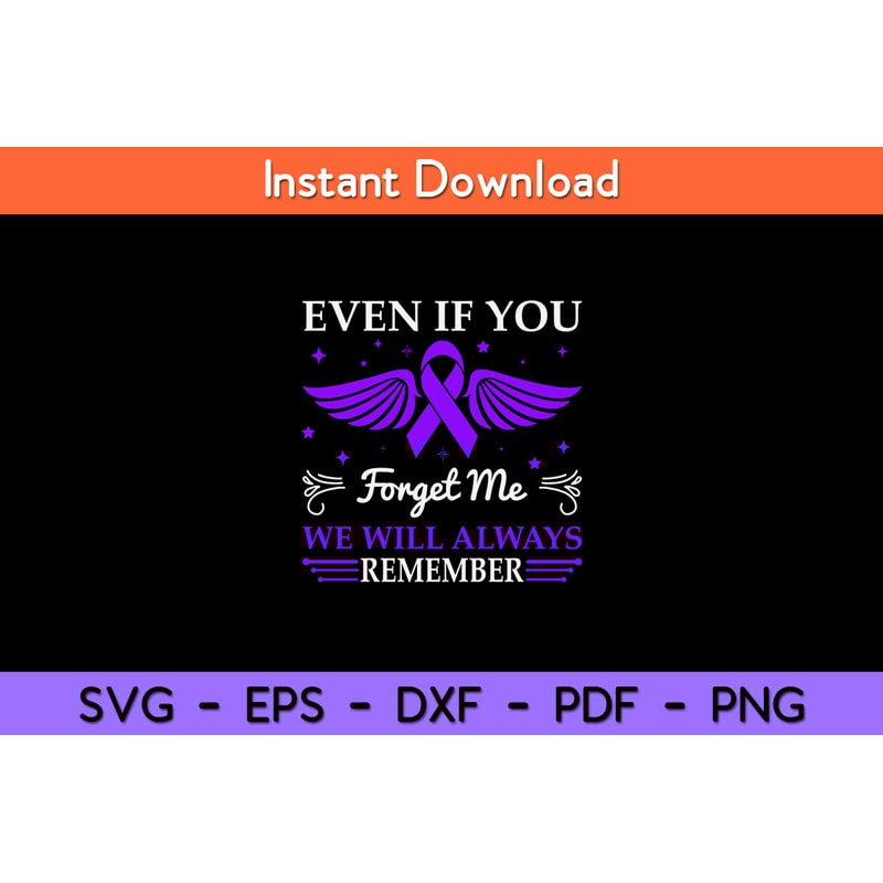 Even-If-You-Forget-Me-We-Will-Always-Remember-Svg.jpg