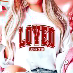 loved john 3:16 svg png, christian valentines svg, love like jesus svg, christian 5pl5vq