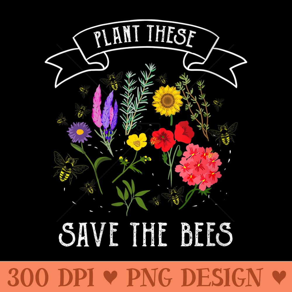 Womens Plant These Save The Bees Beekeeper - Vector PNG Clipart - Stunning Sublimation Graphics