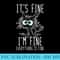Its Fine Im Fine Everything Is Fine Funny Black Cat - PNG design downloads - Eco Friendly And Sustainable Digital Products