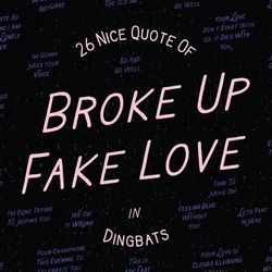 Broke Up Fake Love Dingbats Font