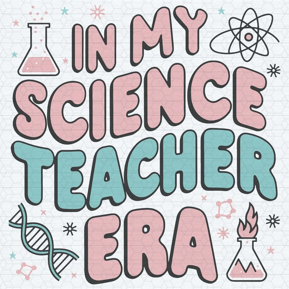 In My Science Teacher Era Custom Science Teacher SVG.jpg