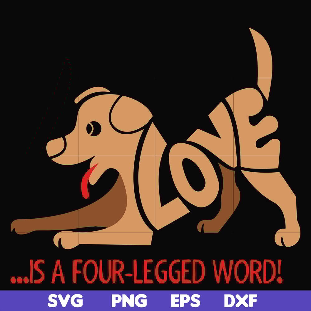 FN00084-Love is a four-legged word svg, png, dxf, eps file FN00084.jpg