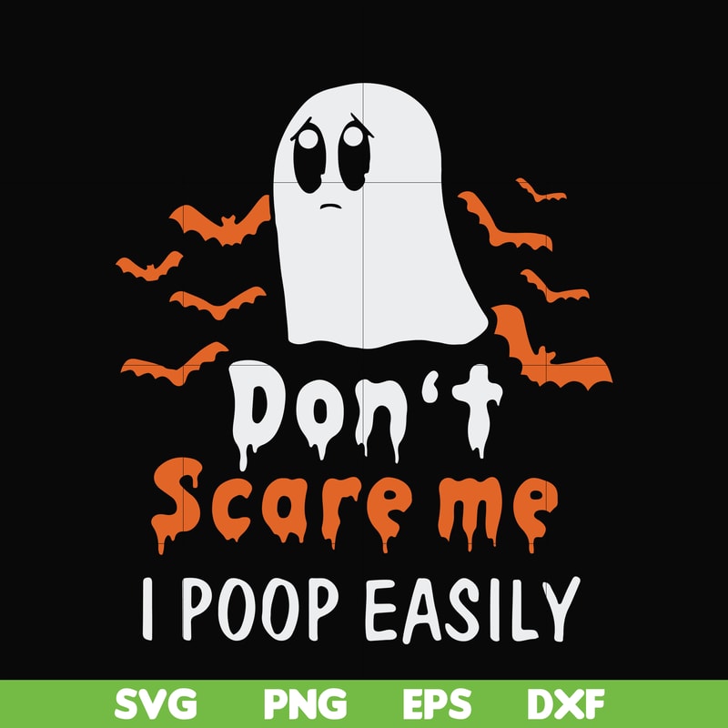HLW0029-Don't scare me i poop easily svg, halloween svg, png, dxf, eps, digital file HLW0029.jpg