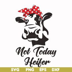 not today heifer svg, png, dxf, eps file fn000233