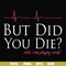 FN000262-But did you die svg, png, dxf, eps file FN000262.jpg