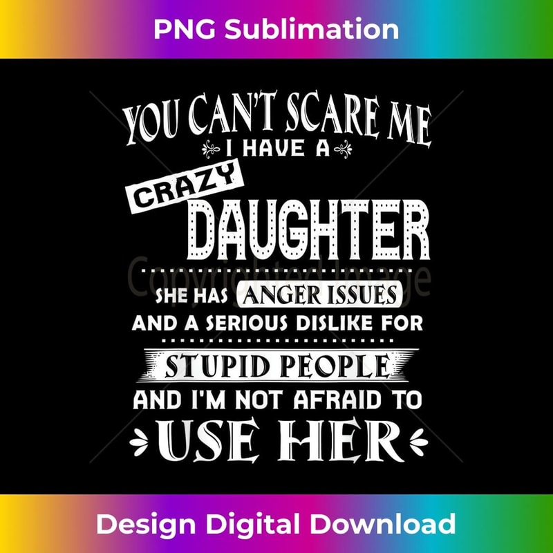 You can't scare me I have a crazy daughter mother's day 3 - Vintage Sublimation PNG Download