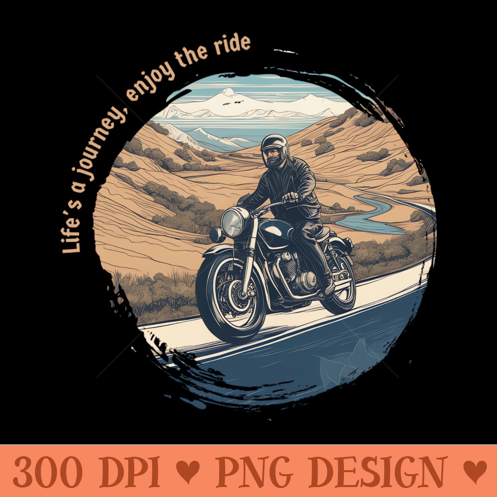 Life is a journey, enjoy the ride motorcycle - PNG Clipart - Good Value