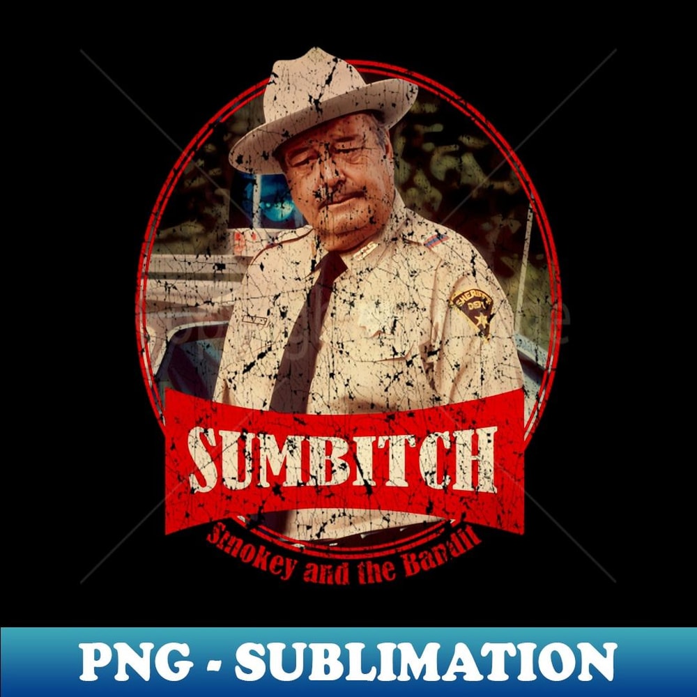 Sumbitch Smokey And The Bandit Vintage - PNG Transparent Sublimation Design