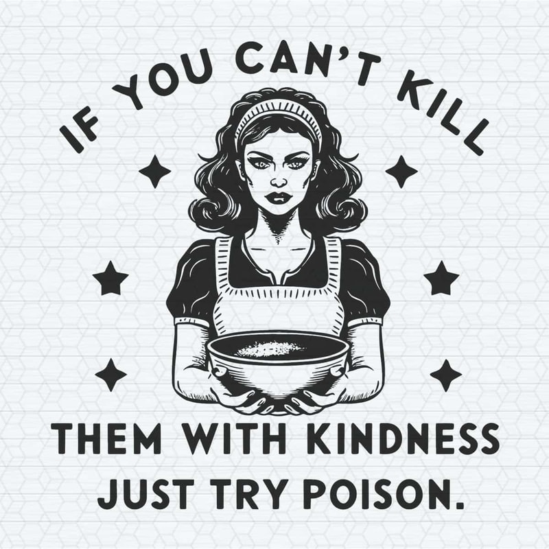 ChampionSVG-If-You-Can’t-Kill-Them-With-Kindness-Just-Try-Poison-SVG.jpg