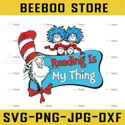 reading is my thing svg, thing one thing two svg, cat in hat, dr seuss svg, read across america, cut files, dxf, clipart