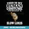 This Is My Human Costume I'm Really A Slow Loris - Decorative Sublimation PNG File