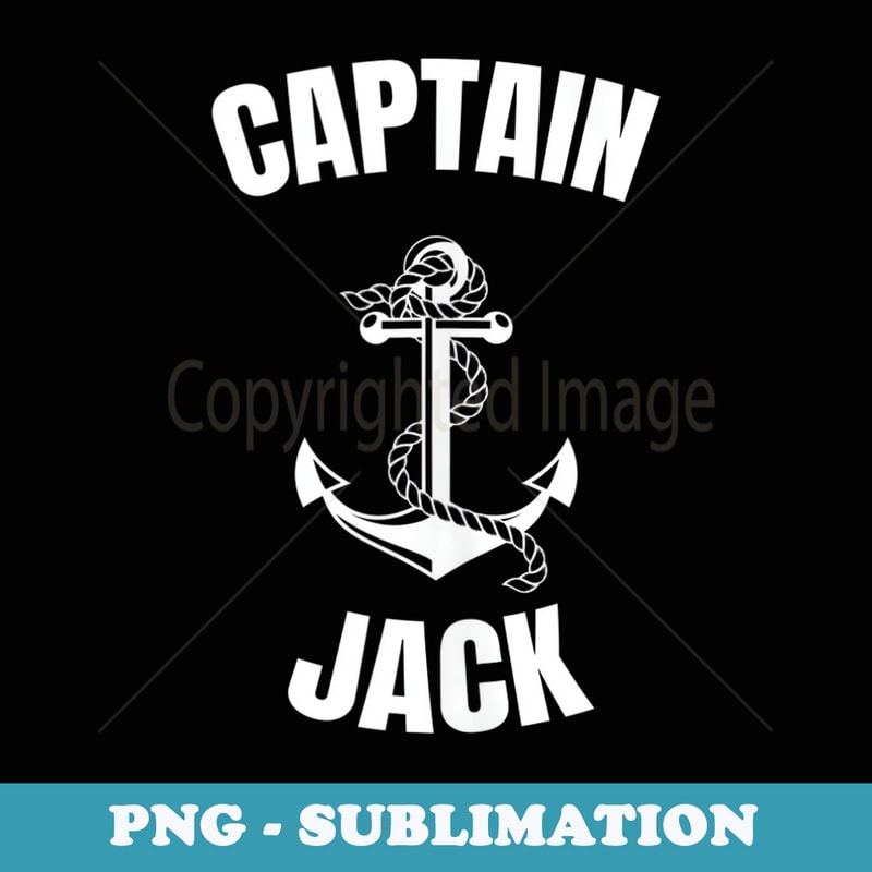 Captain Jack Anchor First Name Ship Boat Captain - Decorative Sublimation PNG File