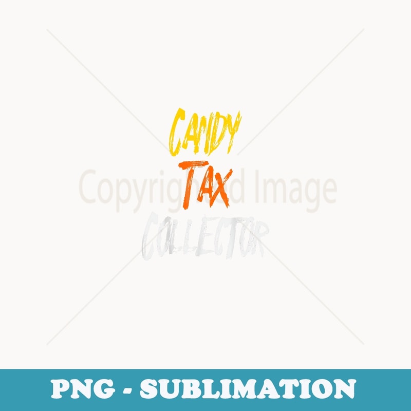 Funny Halloween Candy Tax Collector - Instant PNG Sublimation Download