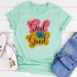 god is good t-shirt