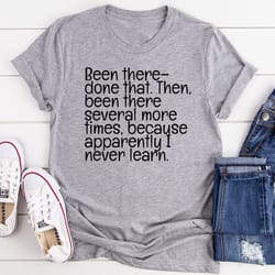 been there done that t-shirt