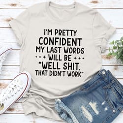 my last words t-shirt