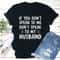 If You Don't Speak to Me T-Shirt.jpg