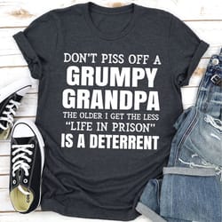 don't piss off a grumpy grandpa the older i get the less life in prison is a deterrent