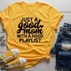 just a good mom t-shirt